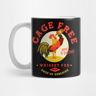 Cage Free, Whiskey Fed, Rye & Shine Rooster Mug